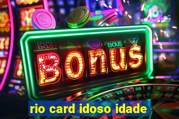 rio card idoso idade